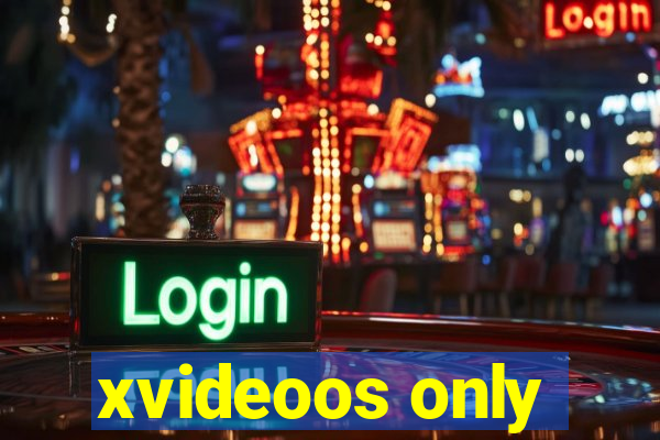xvideoos only